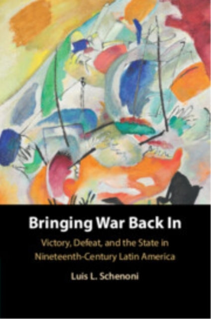 Bringing War Back In Victory, Defeat, and The State In Ninet
