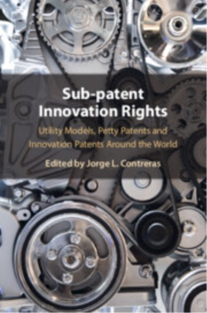 Sub-Patent Innovation Rights Utility Models, Petty Patents A