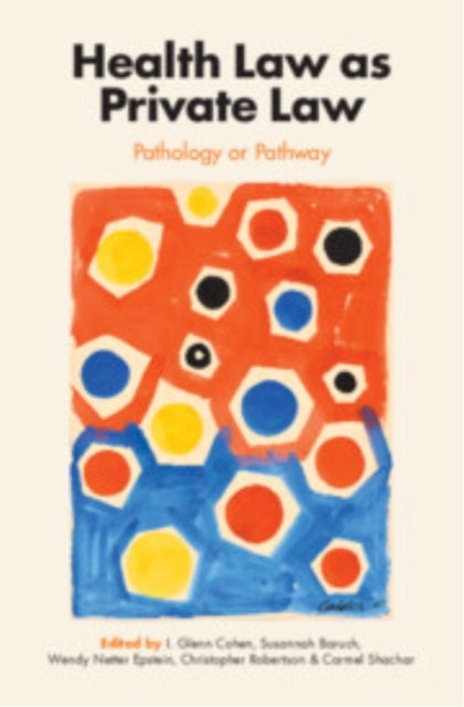 Health Law As Private Law Pathology Or Pathway