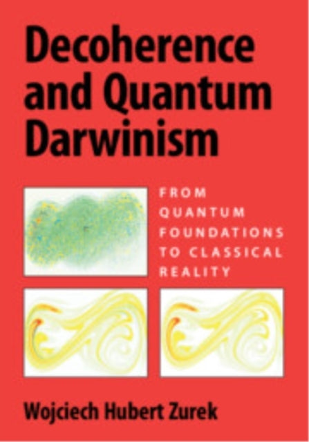 Decoherence and Quantum Darwinism From Quantum Foundations T