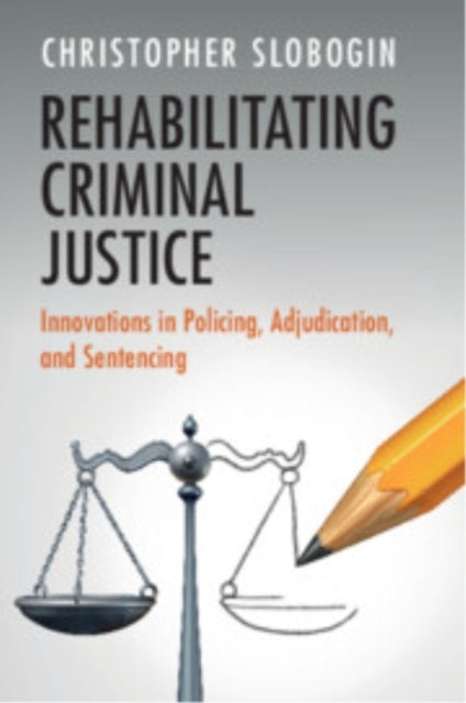 Rehabilitating Criminal Justice Innovations In Policing, Adj