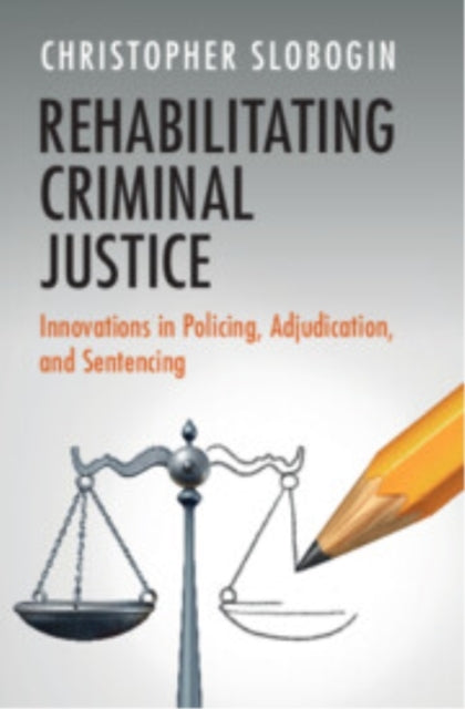 Rehabilitating Criminal Justice Innovations In Policing, Adj