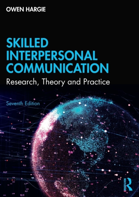 Skilled Interpersonal Communication Research, Theory and Pra
