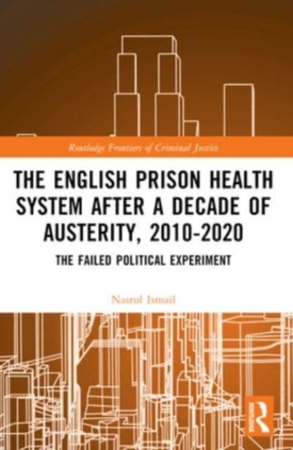 The English Prison Health System After A Decade Of Austerity
