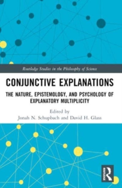 Conjunctive Explanations The Nature, Epistemology, And Psych