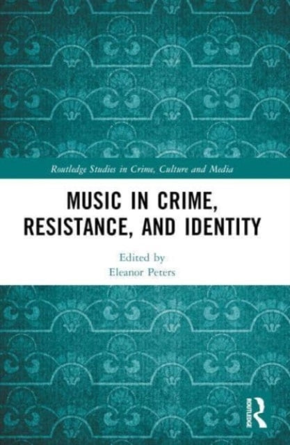 Music In Crime, Resistance, And Identity