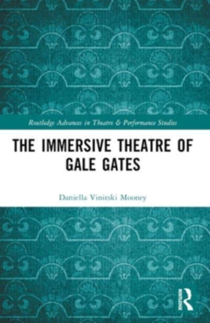 The Immersive Theatre Of Gale Gates