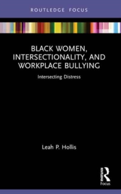 Black Women, Intersectionality, And Workplace Bullying Inter