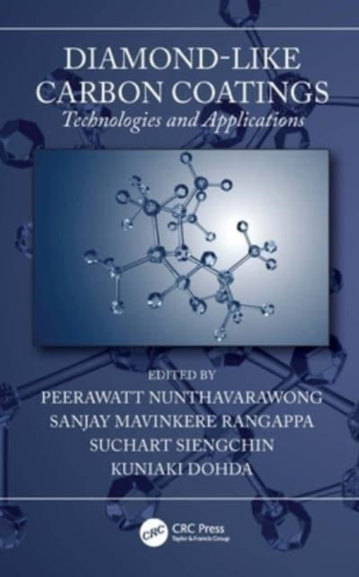 Diamond-Like Carbon Coatings Technologies And Applications