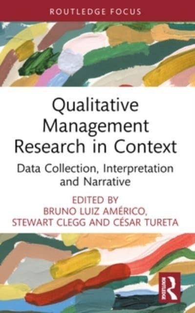 Qualitative Management Research In Context Data Collection,