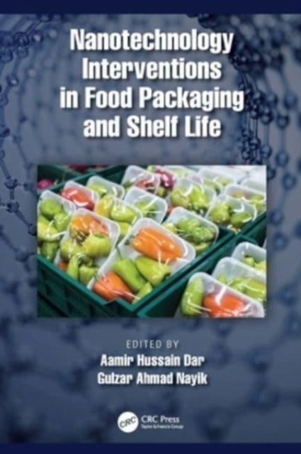Nanotechnology Interventions In Food Packaging and Shelf Lif