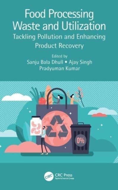 Food Processing Waste and Utilization Tackling Pollution and