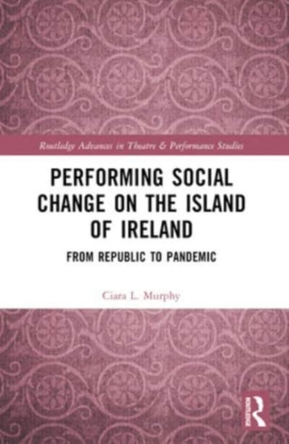 Performing Social Change On The Island of Ireland From Repub