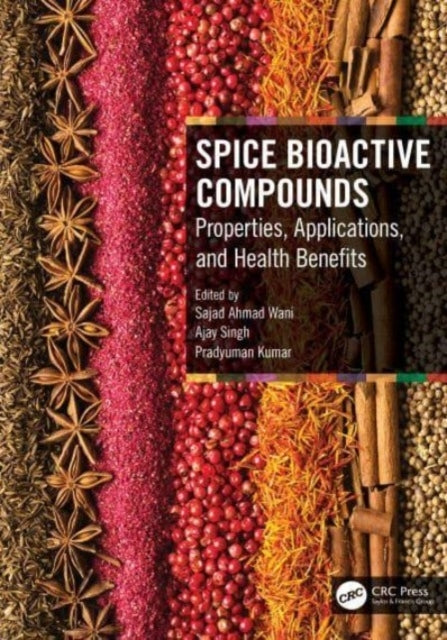 Spice Bioactive Compounds Properties, Applications, and Heal