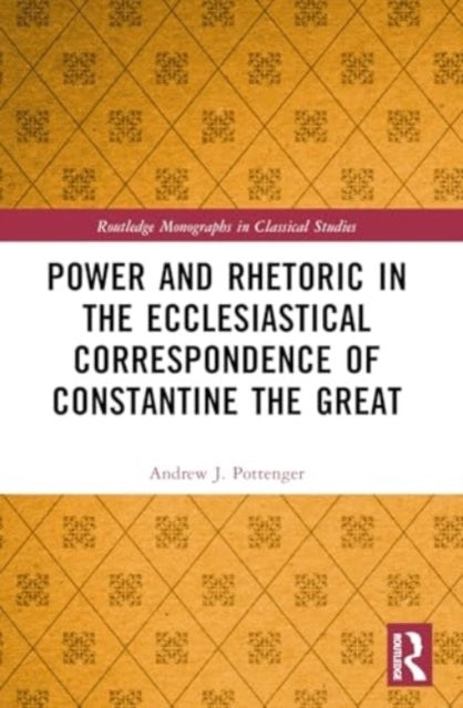 Power and Rhetoric In The Ecclesiastical Correspondence of C