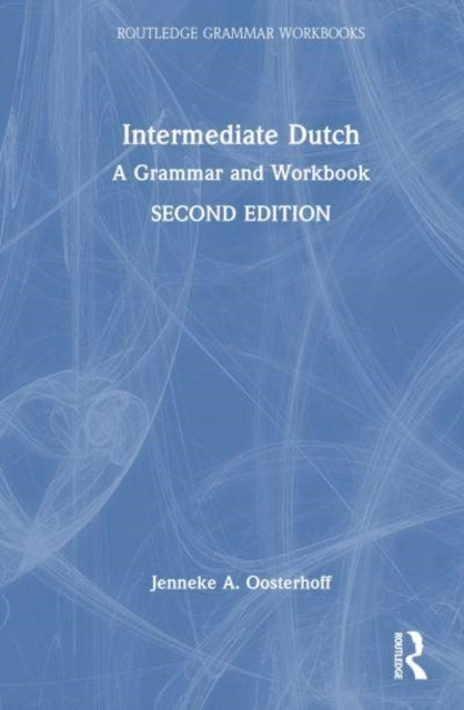 Intermediate Dutch A Grammar and Workbook