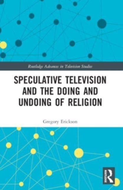 Speculative Television and The Doing and Undoing of Religion