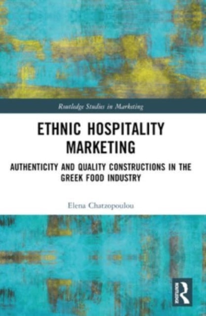 Ethnic Hospitality Marketing Authenticity and Quality Constr