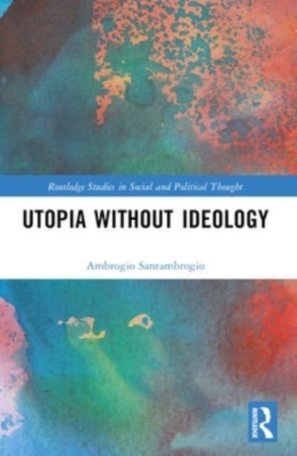 Utopia Without Ideology