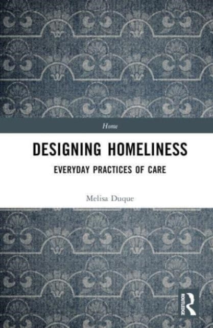 Designing Homeliness Everyday Practices of Care