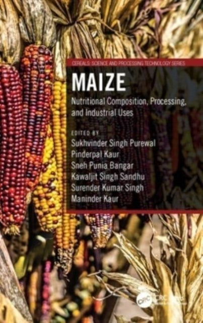 Maize Nutritional Composition, Processing, and Industrial Us