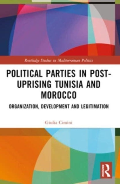 Political Parties In Post-Uprising Tunisia and Morocco Organ