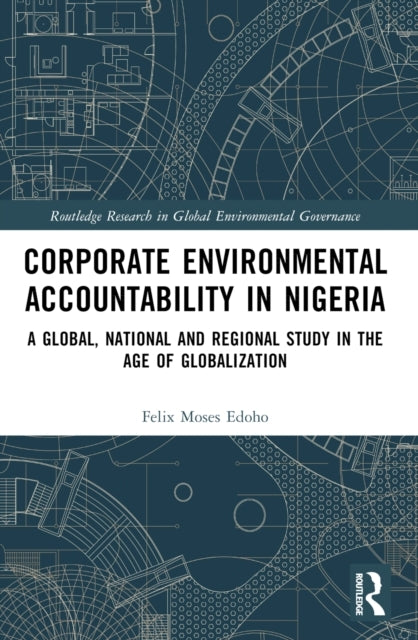 Corporate Environmental Accountability In Nigeria A Global,