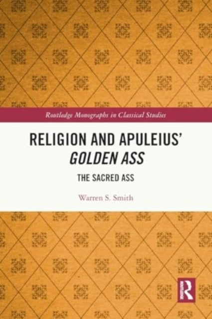Religion and Apuleius' Golden Ass The Sacred Ass