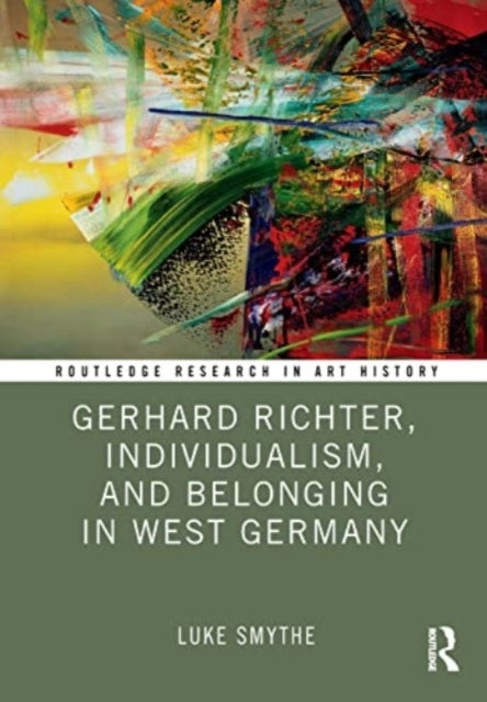Gerhard Richter, Individualism, and Belonging In West German