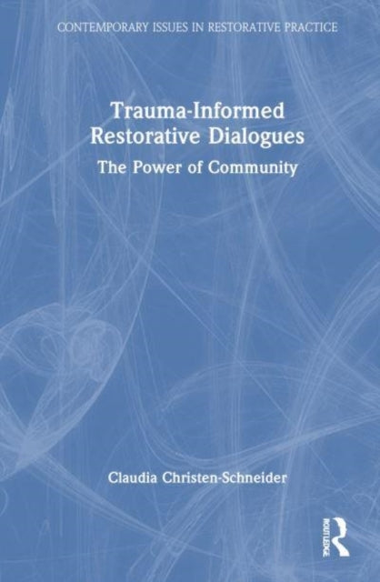 Trauma-Informed Restorative Dialogues The Power of Community