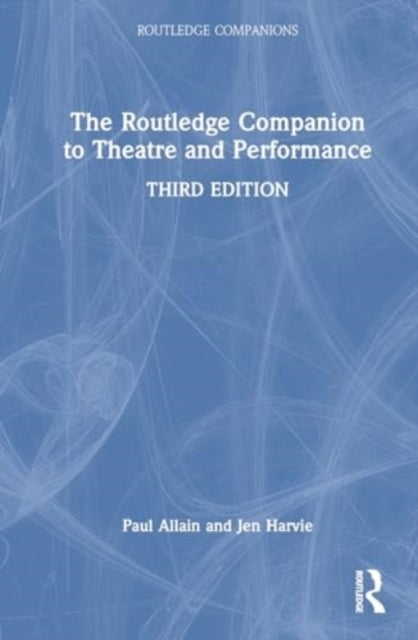 The Routledge Companion To Theatre and Performance