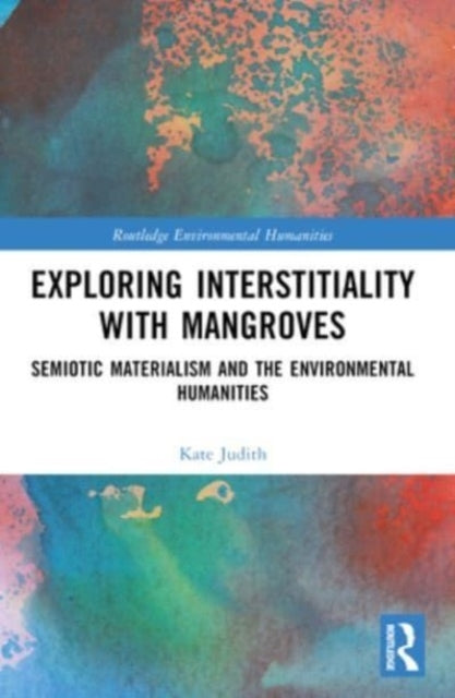 Exploring Interstitiality With Mangroves Semiotic Materialis