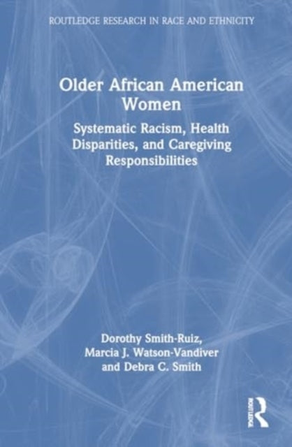 Older African American Women Systematic Racism, Health Dispa
