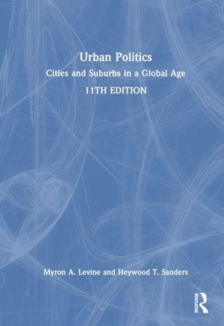 Urban Politics Cities and Suburbs In A Global Age