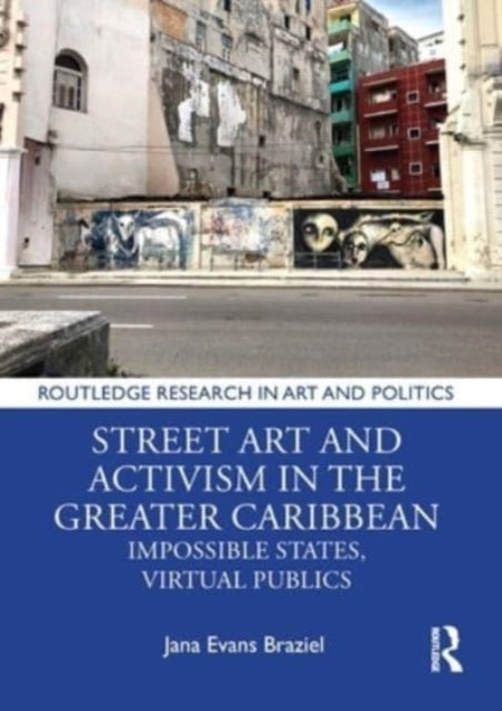 Street Art and Activism In The Greater Caribbean Impossible