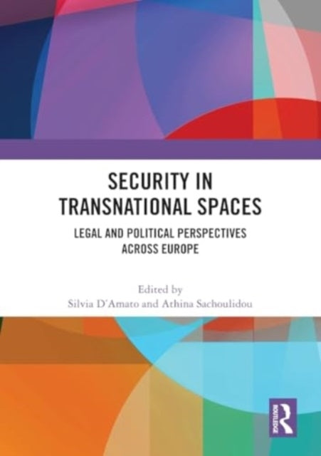 Security In Transnational Spaces Legal and Political Perspec