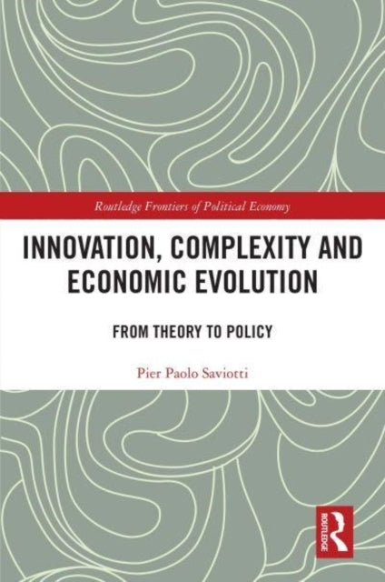 Innovation, Complexity And Economic Evolution From Theory To