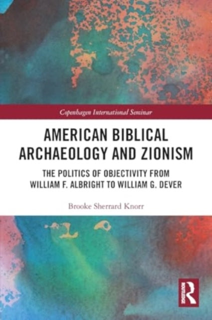 American Biblical Archaeology And Zionism The Politics Of Ob