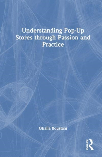 Understanding Pop-Up Stores Through Passion And Practice