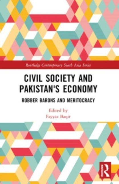 Civil Society And Pakistan's Economy Robber Barons And Merit