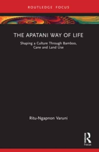 The Apatani Way Of Life Shaping A Culture Through Bamboo, Ca