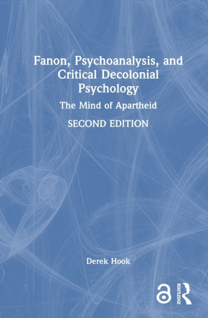 Fanon, Psychoanalysis and Critical Decolonial Psychology The