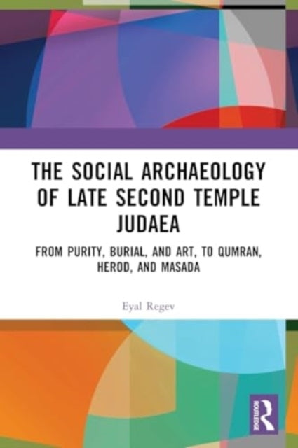 The Social Archaeology Of Late Second Temple Judaea From Pur