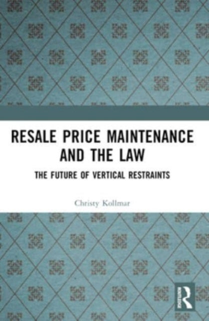 Resale Price Maintenance And The Law The Future Of Vertical