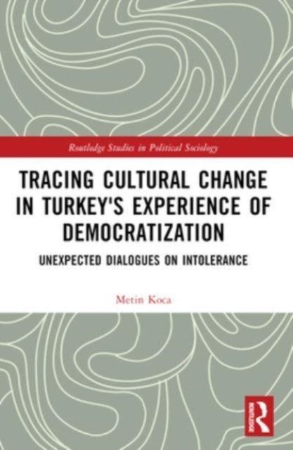 Tracing Cultural Change In Turkey's Experience Of Democratiz