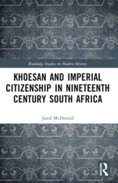Khoesan And Imperial Citizenship In Nineteenth Century South