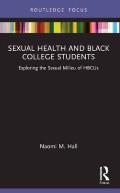 Sexual Health And Black College Students Exploring The Sexua