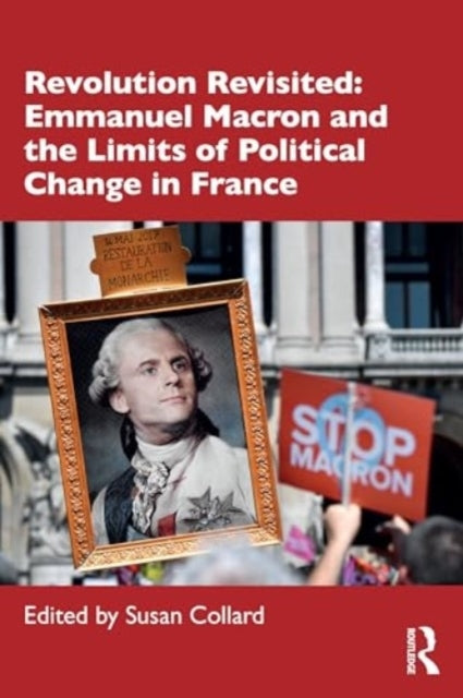 Revolution Revisited: Emmanuel Macron And The Limits Of Poli