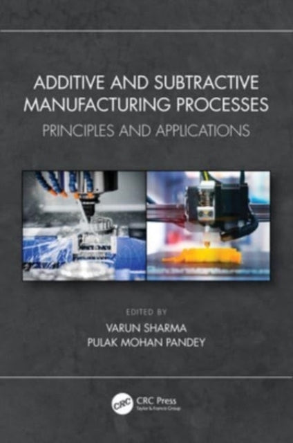 Additive And Subtractive Manufacturing Processes Principles