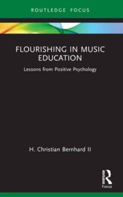 Flourishing In Music Education Lessons From Positive Psychol